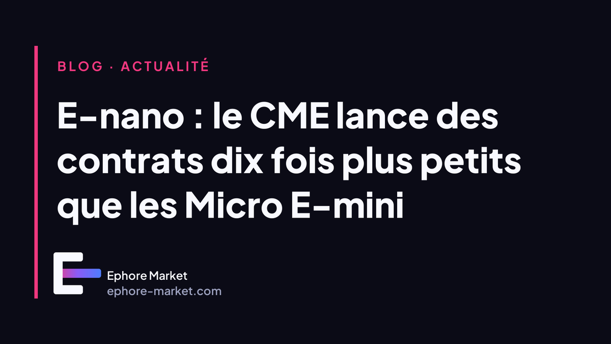 E-nano : le CME lance des contrats dix fois plus petits que les Micro E-mini