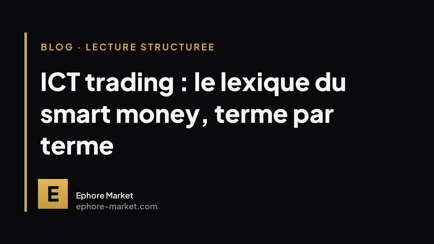 ICT trading : le lexique du smart money, terme par terme
