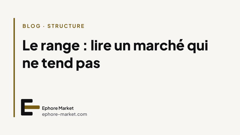Le range : lire un marché qui ne tend pas