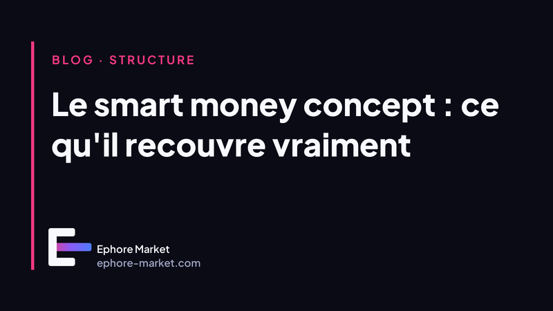 Le smart money concept : ce qu'il recouvre vraiment