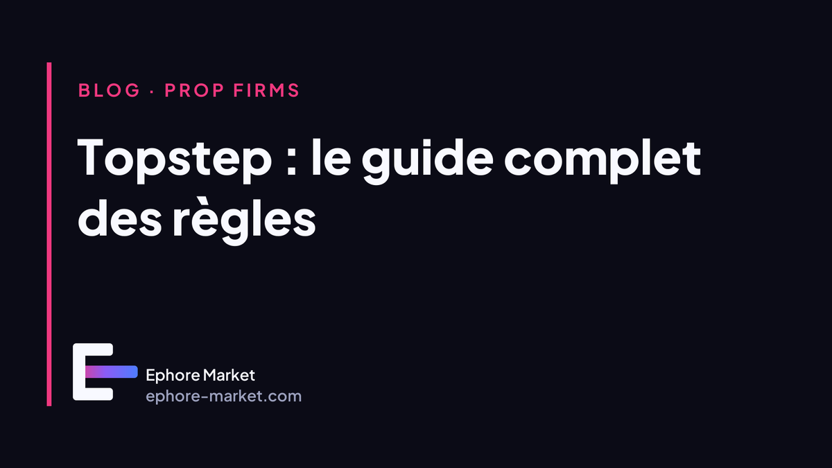 Topstep : le guide complet des règles en français